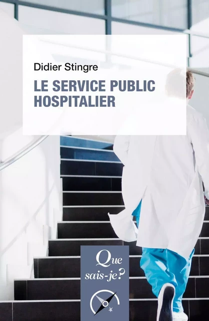 Le Service public hospitalier - Didier Stingre - Humensis