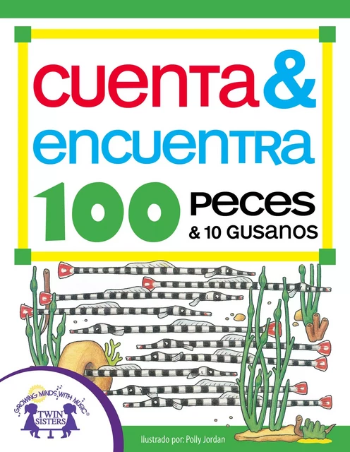 Cuenta & Encuentra 100 Peces y 10 Gusanos - Susan McClanahan - Twin Sisters Digital Media