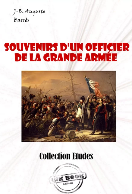 Souvenirs d’un Officier de la Grande Armée - Jean-baptiste auguste Barrès - Ink book