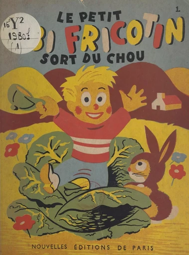 Le petit Bibi Fricotin sort du chou -  Debois - FeniXX réédition numérique