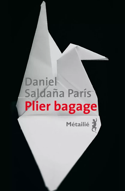 Plier bagage - Daniel Saldana Paris - Métailié