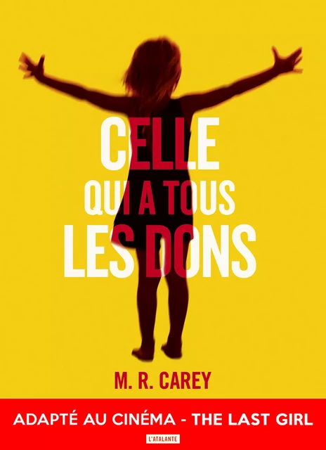 Celle qui a tous les dons - M.R. Carey - L'Atalante