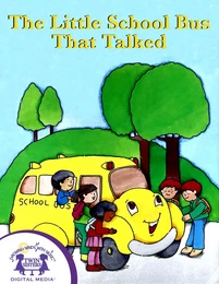 The Little School Bus That Talked