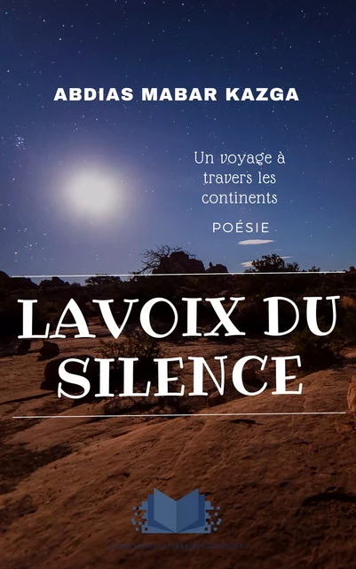 La voix du silence - Abdias Mabar Kazga - Challenges Littéraires Editions