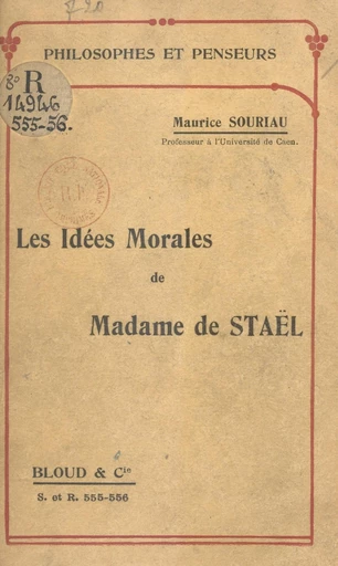 Les idées morales de Madame de Staël - Maurice Souriau - FeniXX réédition numérique