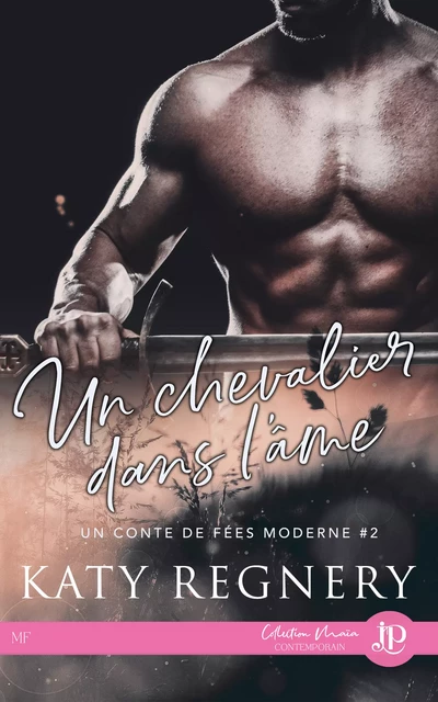 Un chevalier dans l'âme - Katy Regnery - Juno Publishing