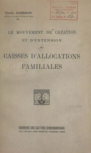 Le mouvement de création et d'extension des Caisses d'allocations familiales - Victor Guesdon - FeniXX réédition numérique