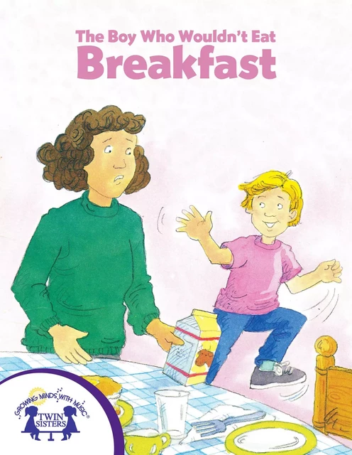 The Boy Who Wouldn't Eat Breakfast - Eugene Bradley Coco - Twin Sisters Digital Media