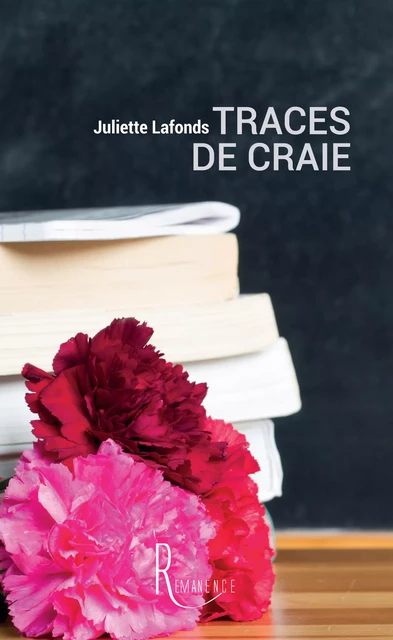 Traces de craie - Juliette Lafonds - éditions de la Rémanence