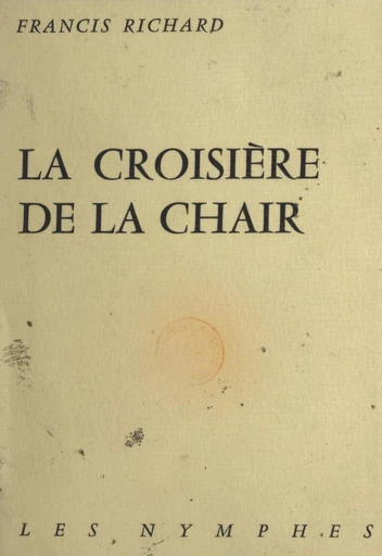 La croisière de la chair - Francis Richard - FeniXX réédition numérique