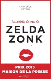 La drôle de vie de Zelda Zonk : Prix Maison de la presse 2015