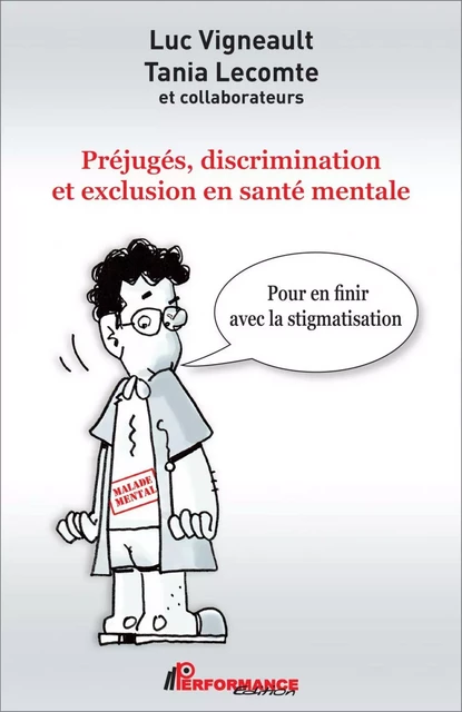 Préjugés, discrimination et exclusion en santé mentale - Luc Vigneault, Tania Lecomte - Performance Édition