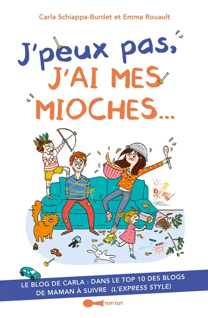 J’peux pas, j'ai mes mioches... - Emma Rouault, Carla Schiappa - Leduc Humour