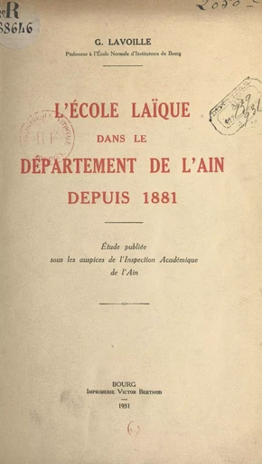 L'école laïque dans le département de l'Ain depuis 1881 - G. Lavoille - FeniXX réédition numérique