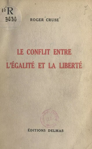 Le conflit entre l'égalité et la liberté - Roger Cruse - FeniXX réédition numérique