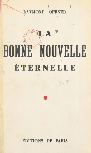 La bonne nouvelle éternelle - Raymond Offner - FeniXX réédition numérique