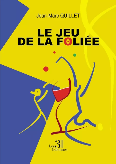 Le Jeu de la Foliée - Jean-Marc Quillet - Éditions les 3 colonnes