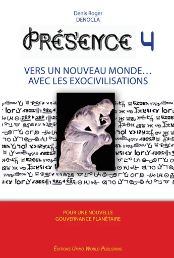 PRESENCE 4 - Vers un nouveau Monde… avec les Exocivilisations - Denis Roger DENOCLA - UMMO WORLD publishing