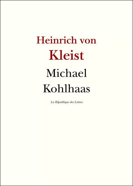 Michael Kohlhaas - Heinrich von Kleist - République des Lettres