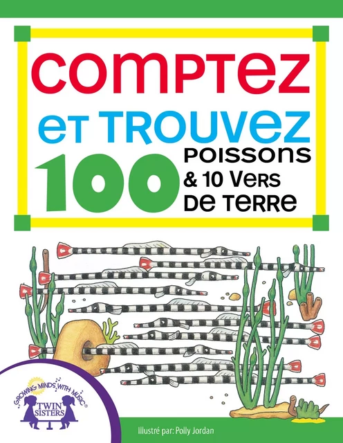 Comptez et Trouvez 100 Poissons et 10 Vers de Terre - Susan McClanahan - Twin Sisters Digital Media