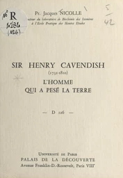 Sir Henry Cavendish, 1731-1810, l'homme qui a pesé la Terre