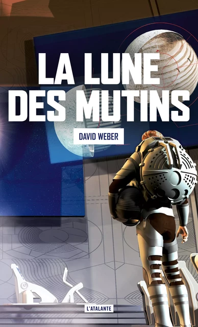 La Lune des mutins - David Weber - L'Atalante