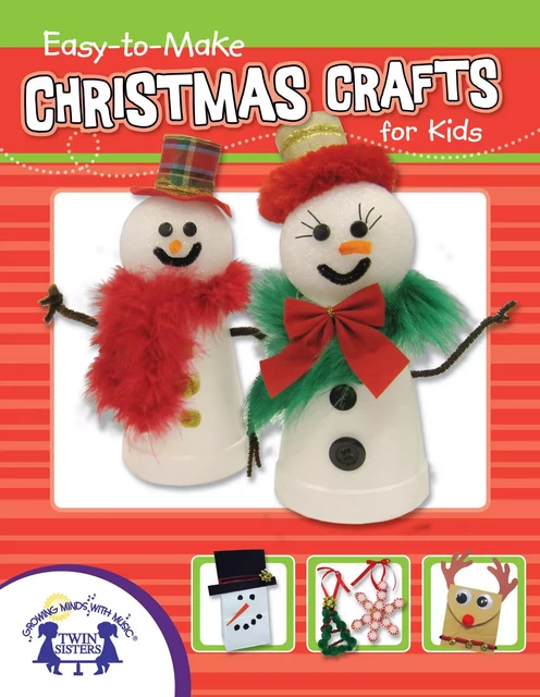 Easy-to-Make Christmas Crafts for Kids - Kim Mitzo Thompson, Karen Mitzo Hilderbrand - Twin Sisters Digital Media