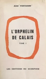 L'orphelin de Calais (1). Quand a sonné le glas