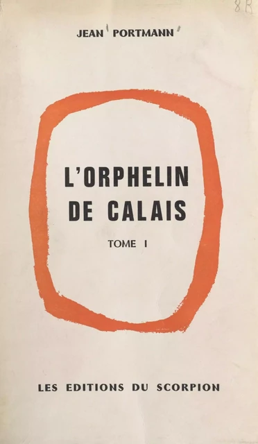 L'orphelin de Calais (1). Quand a sonné le glas - Jean Portmann - FeniXX réédition numérique