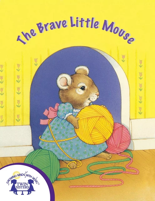 The Brave Little Mouse - Roz Rosenbluth - Twin Sisters Digital Media