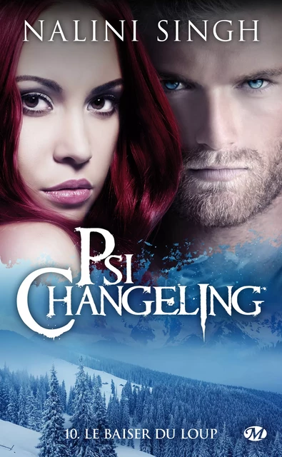 Psi-Changeling, T10 : Le Baiser du loup - Nalini Singh - Milady