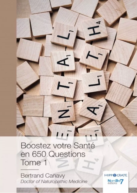 Boostez votre Santé en 650 Questions - Bertrand Canavy - Nombre7 Editions