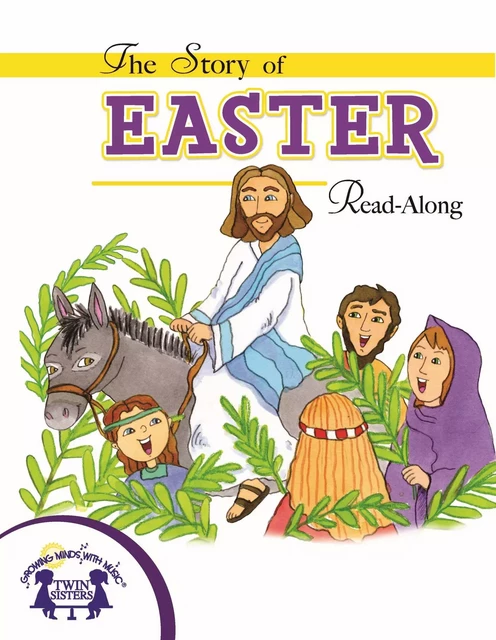 The Story of Easter - Kim Mitzo Thompson, Karen Mitzo Hilderbrand - Twin Sisters Digital Media