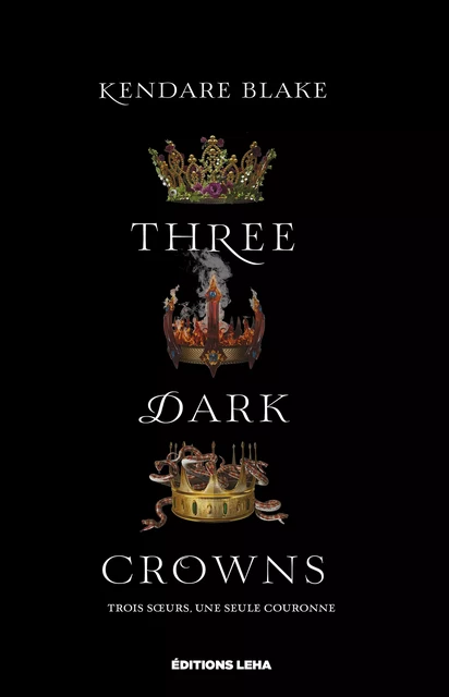 Three Dark Crowns - Kendare Blake - Éditions Leha