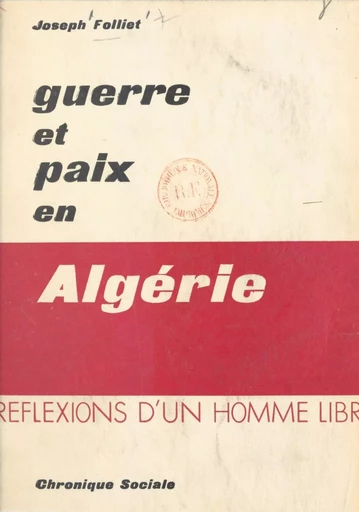 Guerre et paix en Algérie - Joseph Folliet - FeniXX réédition numérique