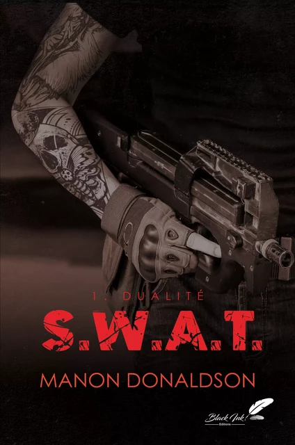 S.W.A.T. tome 1 : Dualité - Manon Donaldson - Black Ink Editions