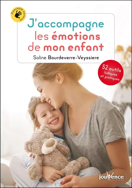 J'accompagne les émotions de mon enfant - Soline Bourdeverre-Veyssiere - Éditions Jouvence