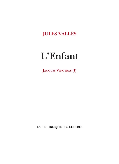 L'Enfant - Jules Vallès - République des Lettres