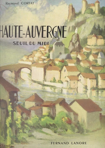 Haute-Auvergne - Raymond Cortat - FeniXX réédition numérique