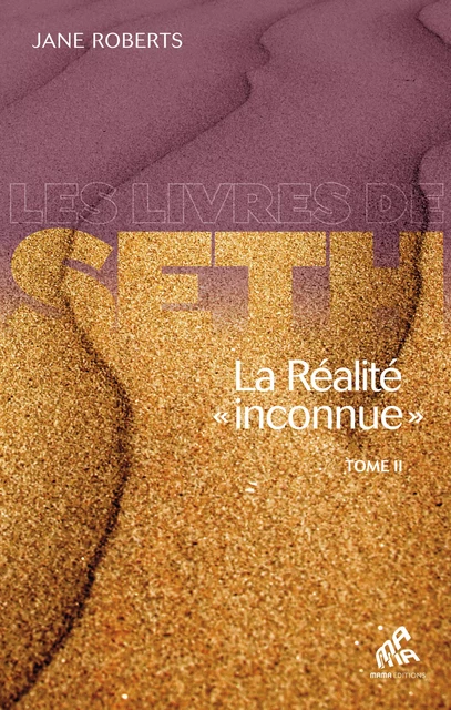 La Réalité « inconnue » - Tome II - Jane Roberts - Mama Editions