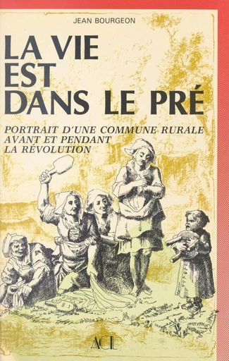 La vie est dans le pré - Jean Bourgeon - FeniXX réédition numérique