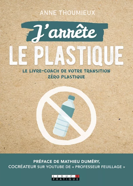 J'arrête le plastique - Anne Thoumieux - Éditions Leduc