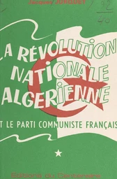 La révolution nationale algérienne et le Parti communiste français (1)