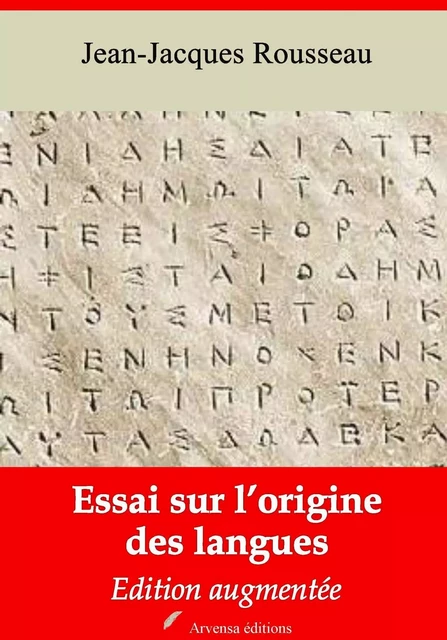 Essai sur l’origine des langues – suivi d'annexes - Jean-Jacques Rousseau - Arvensa Editions