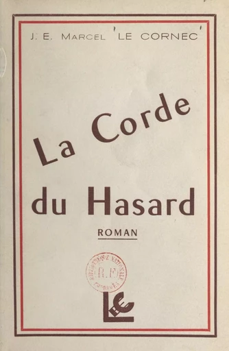 La corde du hasard - J. E. Marcel Le Cornec - FeniXX réédition numérique