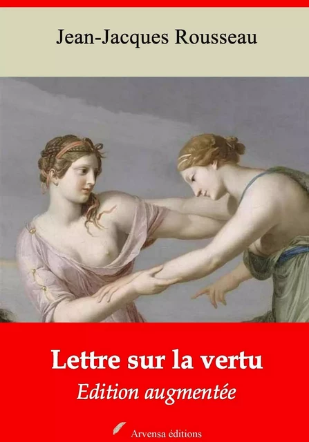 Lettre sur la vertu – suivi d'annexes - Jean-Jacques Rousseau - Arvensa Editions