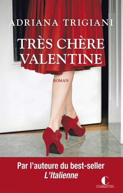 Très chère Valentine - Adriana Trigiani - Éditions Charleston