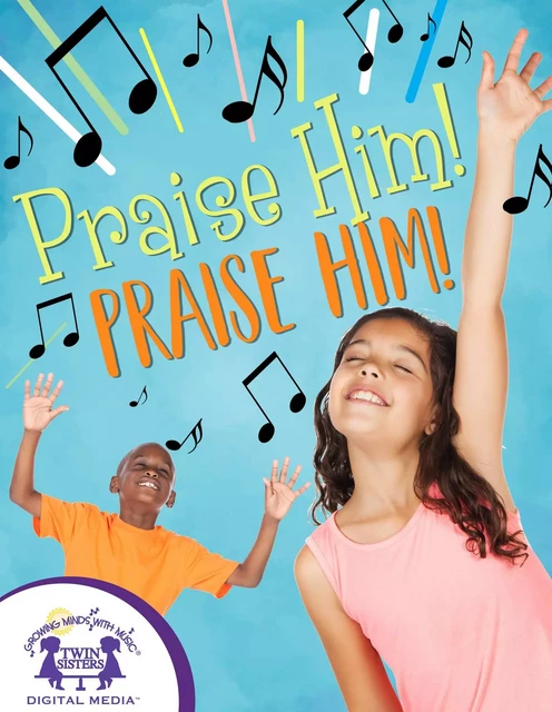 Praise Him, Praise Him! - Kim Mitzo Thompson, Karen Mitzo Hilderbrand - Twin Sisters Digital Media