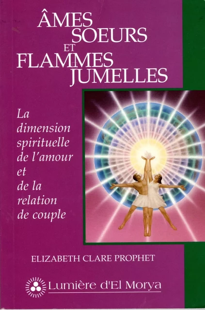 Âmes soeurs et Flammes jumelles - Elizabeth Clare Prophet - Lumière d'El Morya