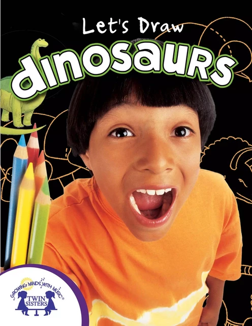 Let's Draw Dinosaurs - Manny Valdivia, Rochelle Valdivia - Twin Sisters Digital Media